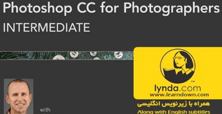 دانلود آموزش فتوشاپ برای عکاسان : متوسط - Photoshop CC for Photographers: Intermediate